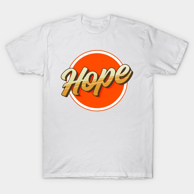 Hope Word Vintage Style T-Shirt by Indraokta22